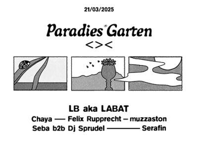 21/03 Paradies Garten w/ LB aka LABAT | Grelle Forelle 